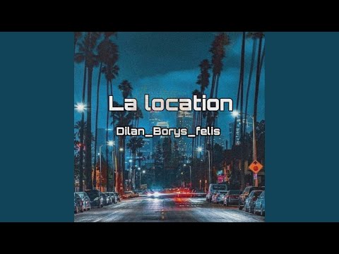 La Location (feat. Felix)
