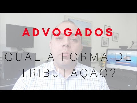 Qual a Forma de Tributação de Uma Sociedade de Advogados?
