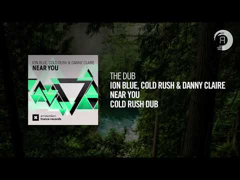 The Dub: Ion Blue, Cold Rush & Danny Claire - Near You (Cold Rush Dub)