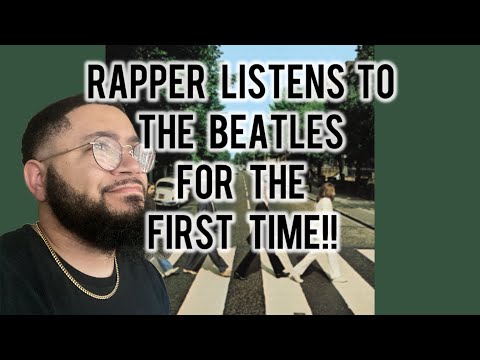 RAPPER LISTENS TO THE BEATLES FOR THE FIRST TIME!!