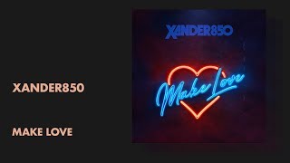 Xander850 - Make Love (Audio)