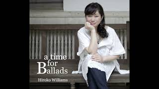 I&#39;ll Be Seeing you /  Hiroko Williams (vo)  Alan Broadbent (pf) /Album「a time for Ballads」/ウィリアムス浩子