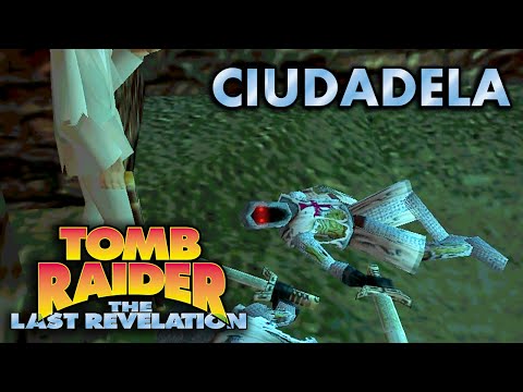 Tomb Raider 4 Vídeo-Guía en Español - Ciudadela (Citadel)