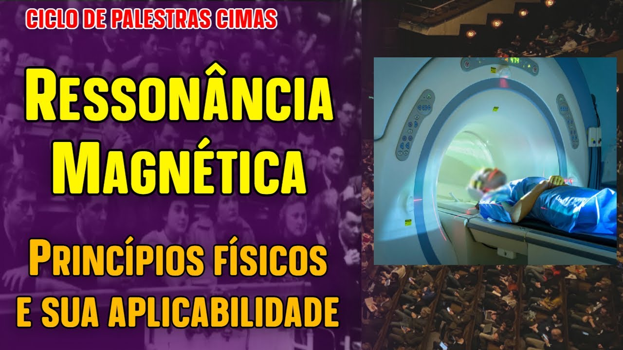 #AULA 41 - Ressonância Magnética: Princípios físicos e sua aplicabilidade