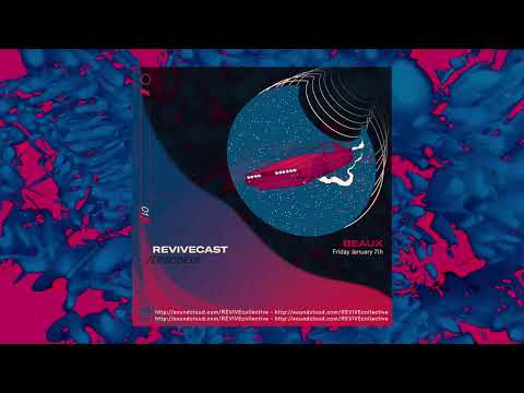 REVIVECAST 001 - Beaux (@beauxtrax)