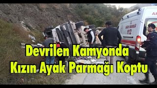 Devrilen Kamyonda Kızın Ayak Parmağı Koptu