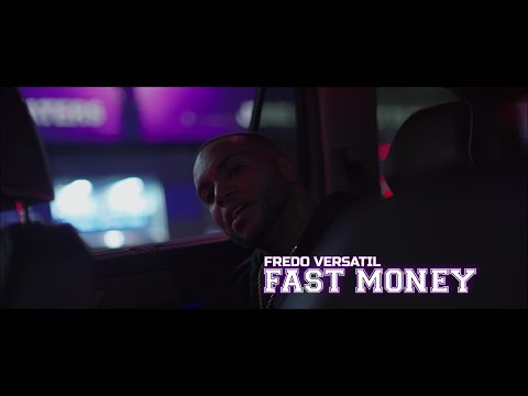 FREDO VERSATIL - FAST MONEY (VIDEO OFICIAL)