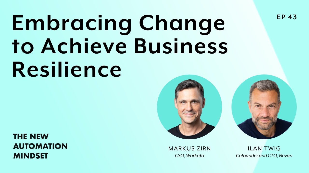 How Navan Embraced Change to Achieve Business Resilience | The New Automation Mindset Ep. 43