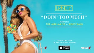Liane V - Doin&#39; Too Much feat T-Wayne (Stream)