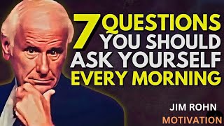 7 Questions to Ask Yourself Every Morning | Jim Rohn Motivation