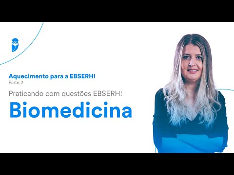 Aquecimento para a EBSERH! - Praticando com questões EBSERH! - Biomedicina