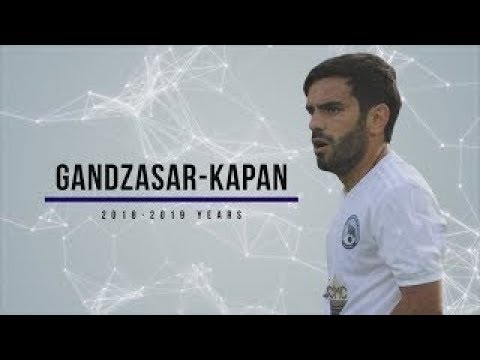 Gevorg Ohanyan - Gandzasar-Kapan | 2018-2019 years