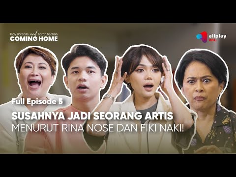 JADI SEORANG ARTIS ITU SUSAH! PRIVASI JUGA TERGANGGU! I FULL EPISODE 5 COMING HOME