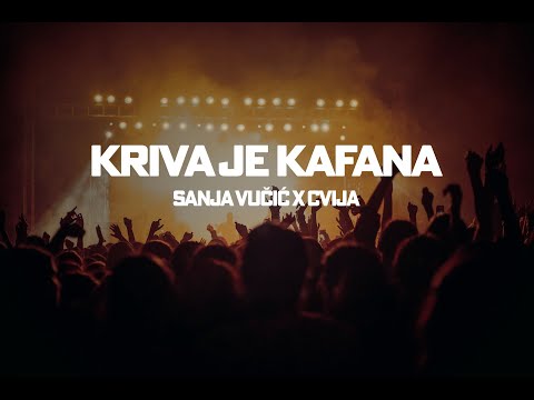 KRIVA JE KAFANA - Sanja Vučić x Cvija (Lyrics)