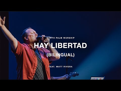 Hay Libertad by Art Aguilera (Feat. Matt Rivera) | North Palm Worship