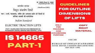 BIS  CODE IS 14665 PART 1-GUIDELINES FOR OUTLINE DIMENSIONS OF LIFTS