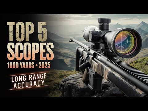 Top 5 Best Long Range Rifle Scopes 1000 Yards 2025