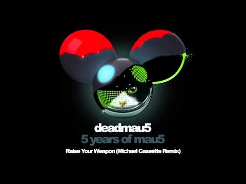 deadmau5 - Raise Your Weapon (Michael Cassette Remix)