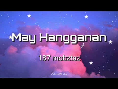 May hangganan - 187 Mobztaz (lyrics)