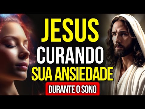 ORAÇÃO PARA PEDIR A JESUS A CURA DA ANSIEDADE DURANTE O SONO