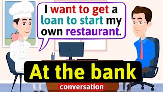Getting a bank loan (At the bank conversation) Daily life - English Conversation Practice - Speaking
