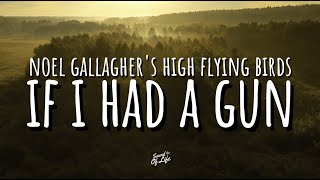 Noel Gallagher&#39;s High Flying Birds - If I Had a Gun