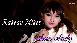 Download lagu Jihan Audy - Kakean Miker mp3