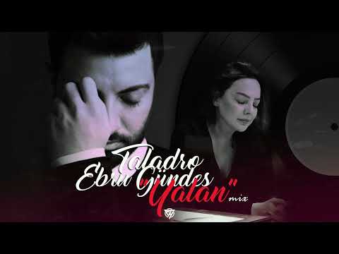 Taladro & Ebru Gündeş - Yalan (Mix)