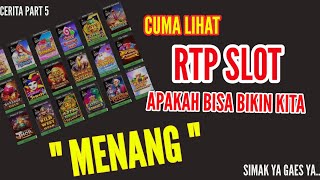 CERITA PART 5 | LIHAT " RTP  SLOT " APA DI JAMIN MENANG...??!! PERCAYA..??!!!