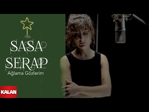 Sasa Serap - Ağlama Gözlerim I Official Video Music © 2022 Kalan Müzik