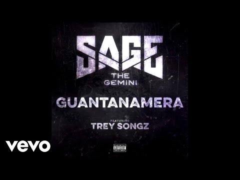 Sage The Gemini - Guantanamera (Audio) ft. Trey Songz