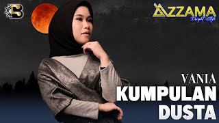 Download lagu KUMPULAN DUSTA - Vania mp3 Download lagu KUMPULAN DUSTA - Vania mp3