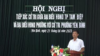 Hội nghị tiếp xúc cử tri giữa Tổ đại biểu HĐND thành phố và HĐND phường với cử tri trước kỳ họp thường lệ giữa năm HĐND thành phố khóa IX và HĐND phường Yên Bình