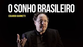 Eduardo Giannetti – O sonho brasileiro
