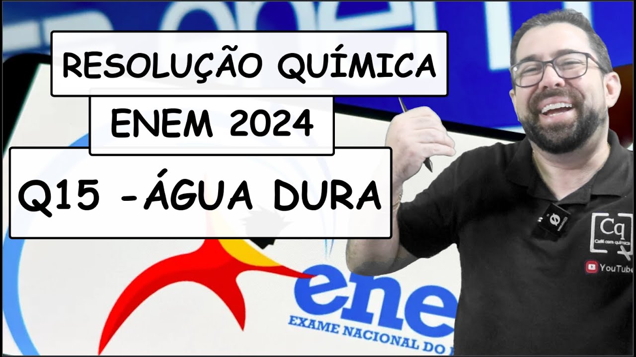 RESOLUÇÃO ENEM 2023 - QUÍMICA - Q15 ÁGUA DURA
