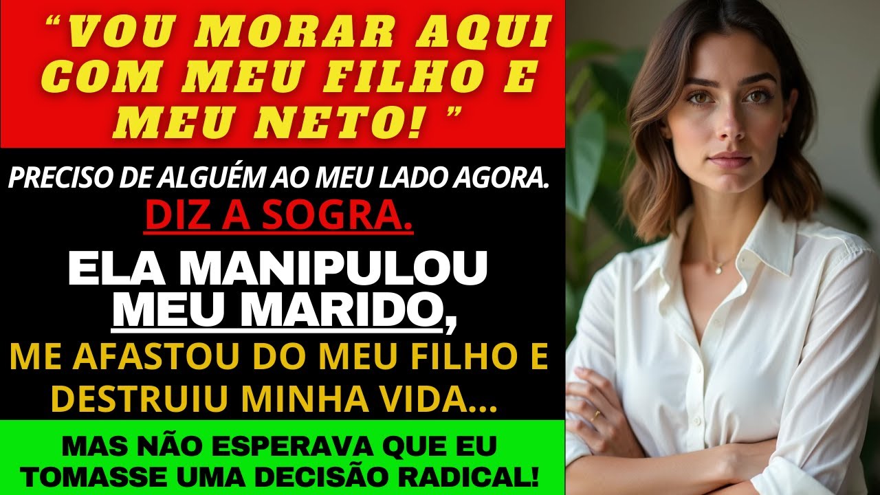 “VOU MORAR AQUI COM MEU FILHO E MEU NETO!” DIZ A SOGRA. MANIPULANDO MEU MARIDO. Mas não esperava...