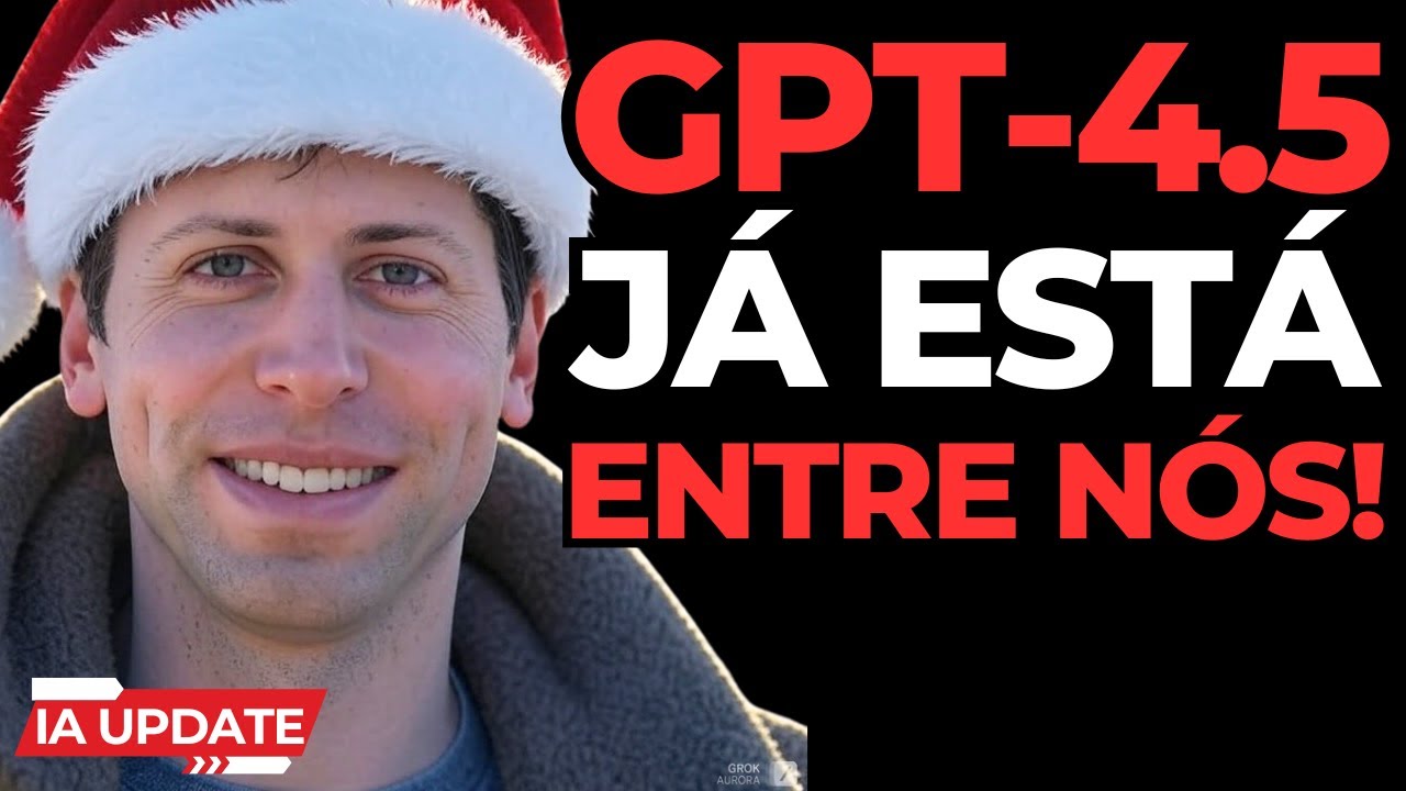 GPT 4.5 Chegou! Detalhes da Nova IA da OpenAI! Sundar Pichai, Apollo Research e Muito Mais!