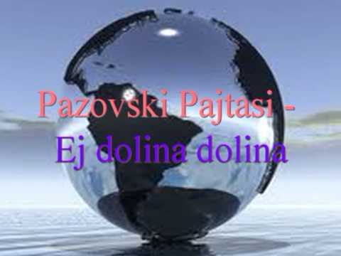 Pazovski Pajtasi - Ej dolina dolina