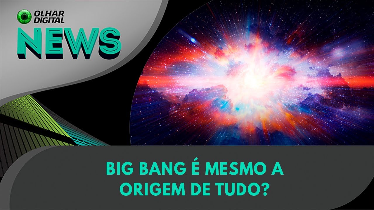 Ao vivo | Big Bang é mesmo a origem de tudo? | 05/09/2024 | #OlharDigital