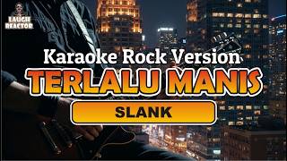 Download lagu Terlalu Manis - Slank - Karaoke Rock Version mp3