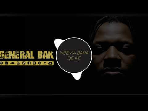 N’Be ka Bara de ke — Général Bak