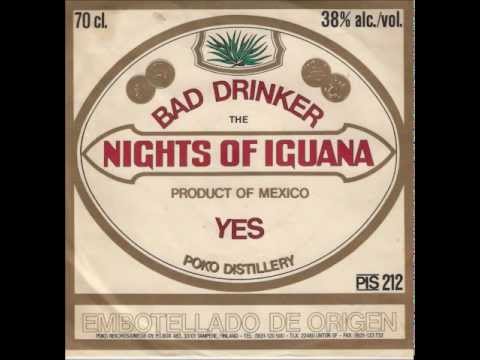 the Nights Of Iguana - Bad Drinker 7