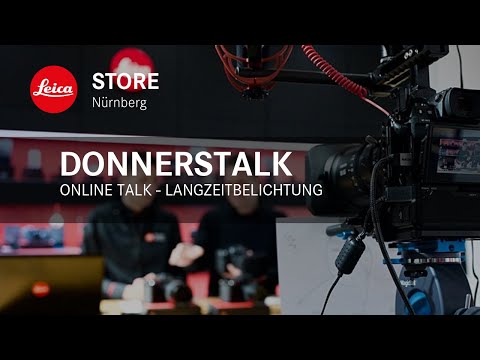 Online Talk im Leica Store Nürnberg - Langzeitbelichtung