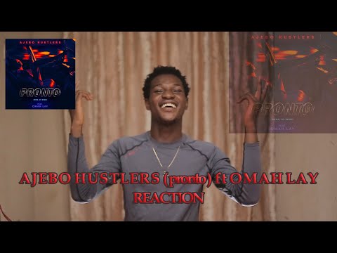 Ajebo Hustlers - pronto ft Omah lay (REACTION)
