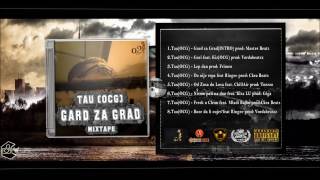 08. Tau [OCG] ft. Ringee - BOZE DA LI CUJES prod. Vordabeatzz