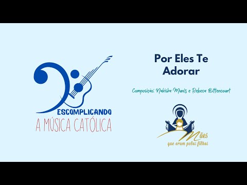 Por Eles Te Adorar - Grupo Mães Que Oram Pelos…
