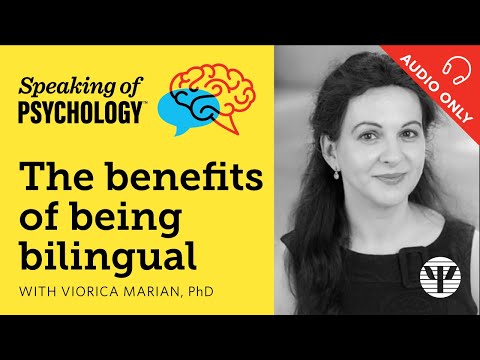 The benefits of being bilingual, with Viorica Marian, PhD | Speaking of Psychology