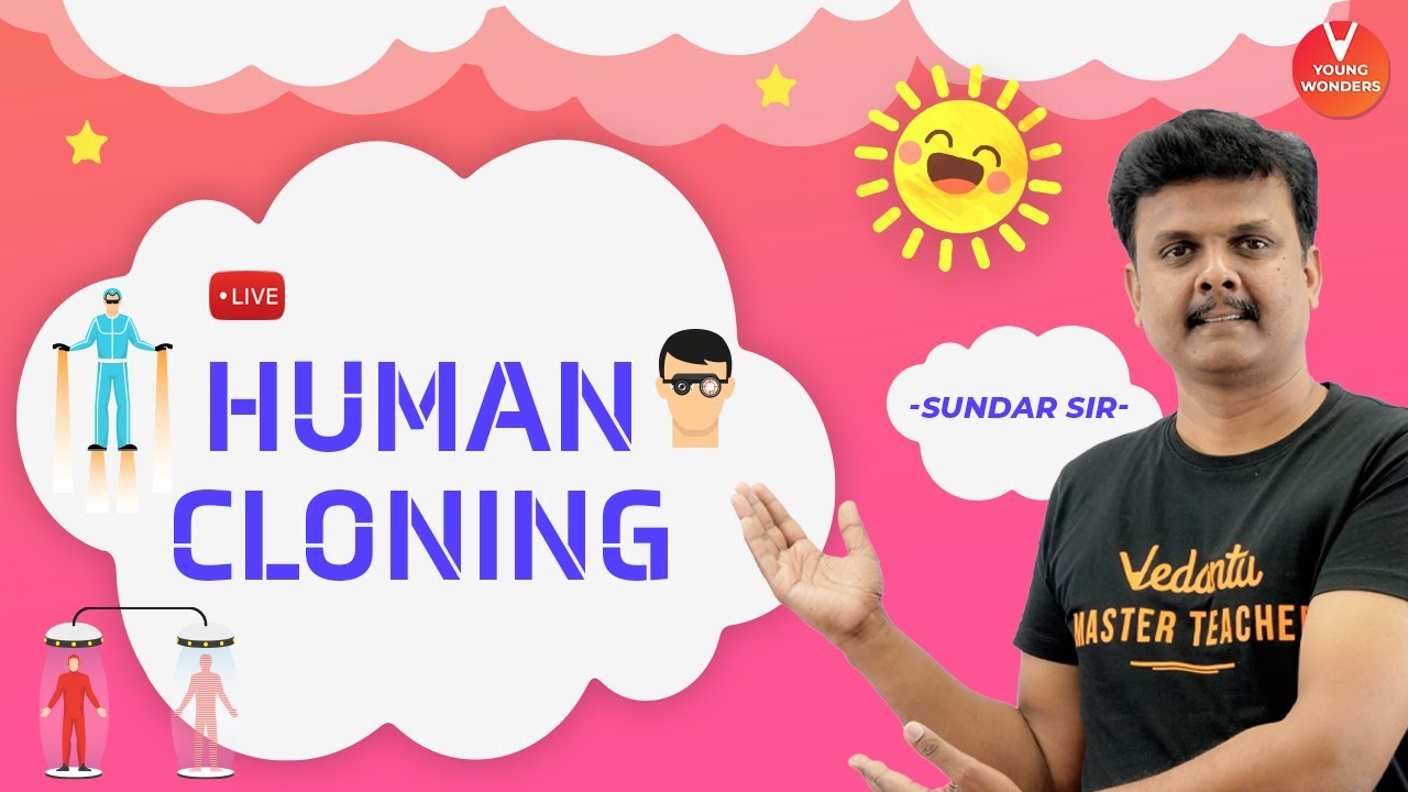Human Cloning | Artificial Cloning In Human | Vedantu Class 6 - 8 | Young Wonders | Sundar Sir