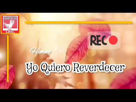 Himno | Yo Quiero Reverdecer