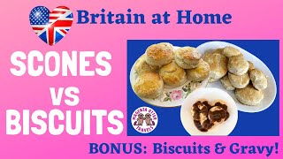 How to Make Biscuits & Gravy – Comparing English Scones vs American Biscuits